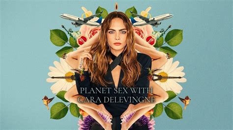 Planet Sex With Cara Delevingne Release Date Hulu 2023 Releases Tv