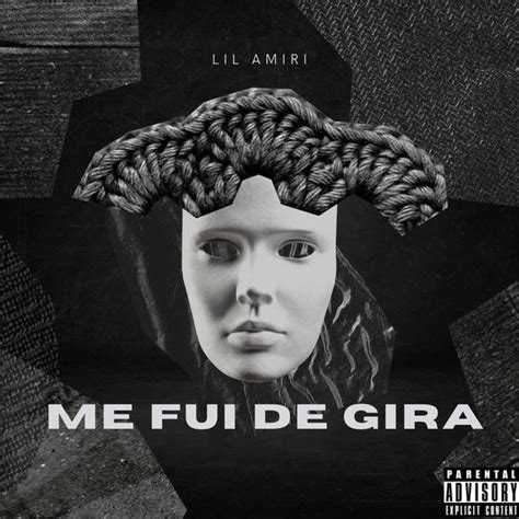 Lil Amiri Me Fui De Gira Lyrics And Tracklist Genius