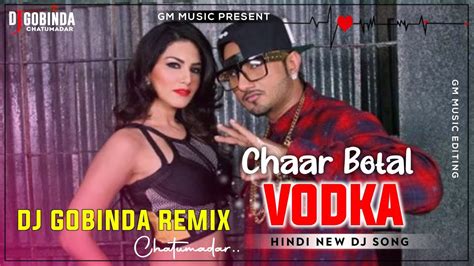 bollywood dj song chaar botal vodka gm music chatumadar youtube