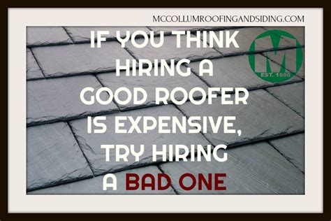 Hiring A Good Roofer Saves You Money In The Long Run Mccollum Roofing