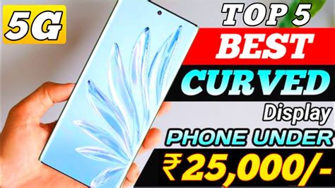 Top 5 Best Curved Display Mid Range Mobile Phone Under 25000 Best