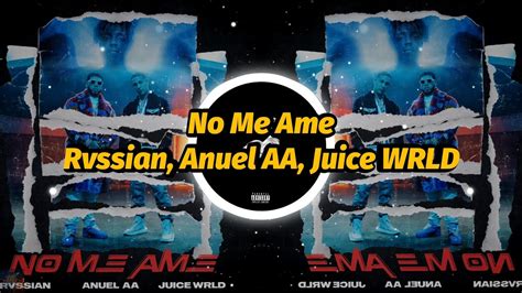 Rvssian Anuel Aa Juice Wrld No Me Ame Lyrics Youtube