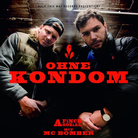 Ohne Kondom Feat Mc Bomber Single By Finch Mc Bomber Spotify