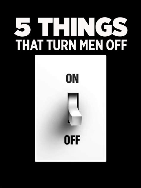 5 Surprising Things That Turn Men Off