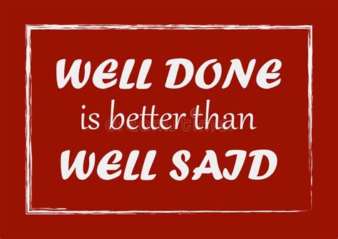 Well Done Is Better Than Well Said Inspiring Quote Stock Vector