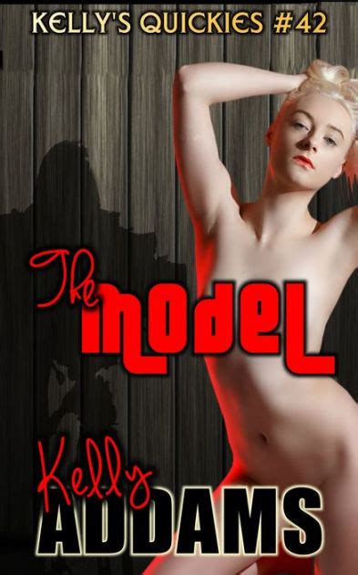 The Model By Kelly Addams EBook Barnes Noble