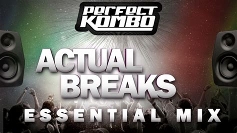 Perfect Kombo Actual Breaks Essential Mix Youtube