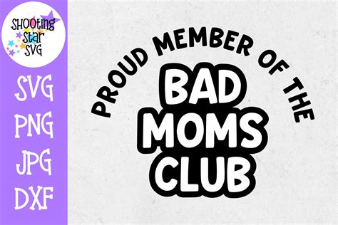 proud member of the bad moms club svg mother s day svg shootingstarsvg