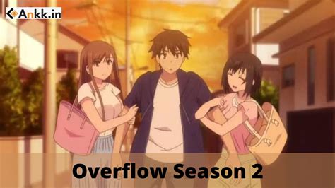 Overflow Season 2 Anime Release Date Will It Return In 2023 Hot Sex Picture