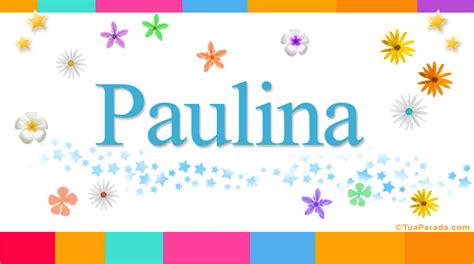 Significado Do Nome Paulina Origem Do Nome De Bebê Paulina Tua Parada