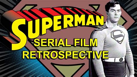 Superman Serial Film Retrospective 1948 And 1950 Youtube