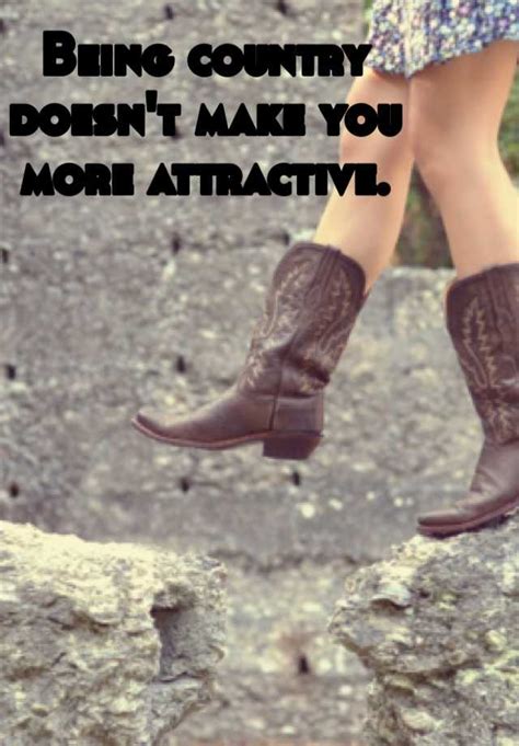 Being Country Doesn T Make You More Attractive