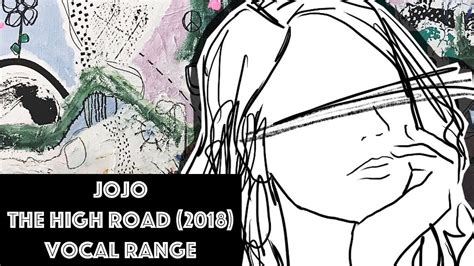 Jojo The High Road 2018 Vocal Range Youtube