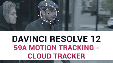 Davinci Resolve Power Window Tracking - DaVinci Resolve 12 - 59a Motion Tracking - Cloud Tracker - YouTube
