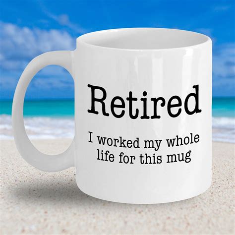 Funny Retired Coffee Mug Gift For Retired Men Women 