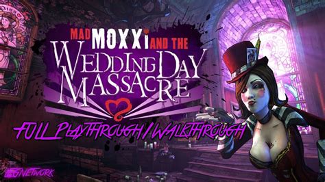 Borderlands 2 Mad Moxxi Wedding Day Massacre Full