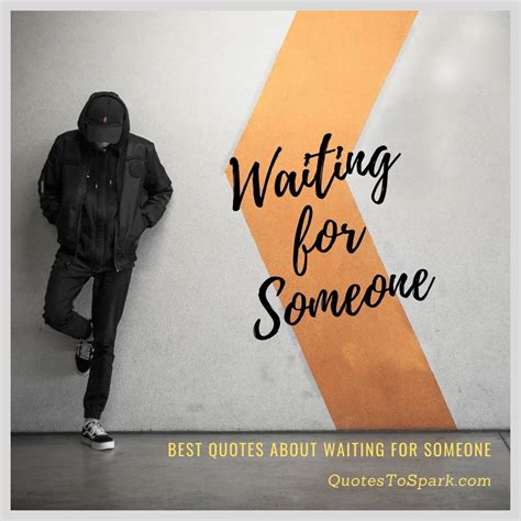 85 Quotations About Waiting For Someone | Quotes to Spark