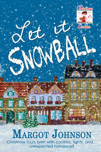 Let It Snowball By Margot Johnson Booklife