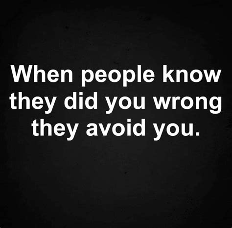 Real Quotes When People Know They Did You Wrong