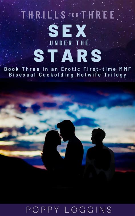 Thrills For Three Sex Under The Stars Book Three In An Erotic First