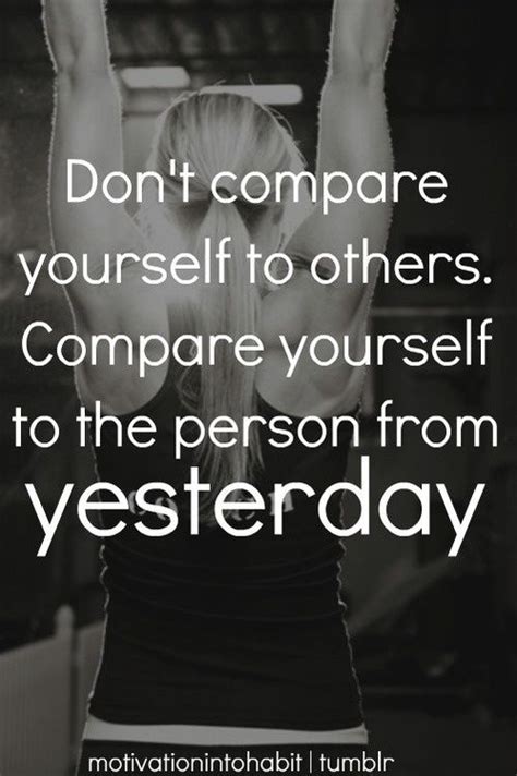 Motivation Dont Compare Yourself To Others Motivation Inspirational