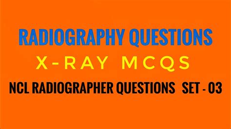 Ncl Radiographer Questions Set 03 Previous Years Questions And