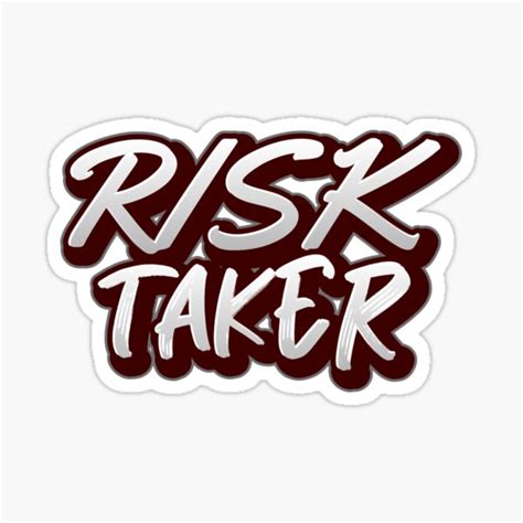 "Risk Taker" Sticker for Sale by Lovemore12345 | Redbubble