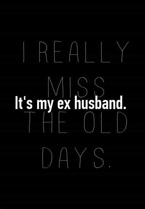 Its My Ex Husband