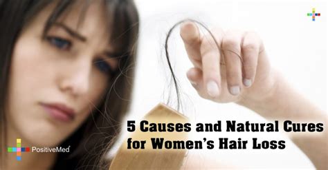 5 Causes And Natural Cures For Womens Hair Loss Positivemed