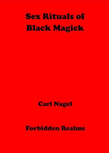 Sex Rituals Of Black Magick Ebook Nagel Carl Uk Books