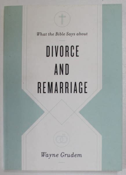 What The Bible Says About Divorce And Remarriage By Wayne Grudem 2021