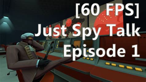 Just Spy Talk Ep 1 Youtube