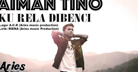 Download lagu, lirik lagu, dan video klip terbaru. Lirik Lagu Aiman Tino - Ku Rela Dibenci - Melaka Update