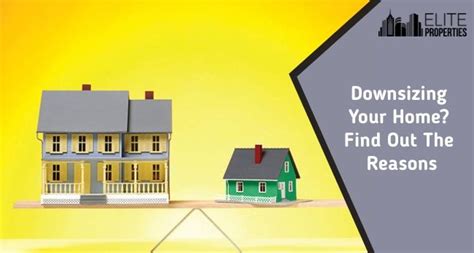 Downsizing Your Home Find Out The Reasons Elite Properties