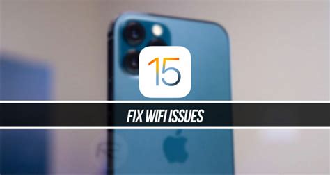 Ios 15 Wifi Fix Keeps Dropping Not Working Disconnecting Or Running