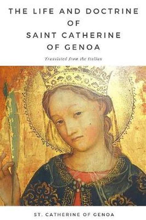 The Life And Doctrine Of Saint Catherine Of Genoa By Saint Catherine Of