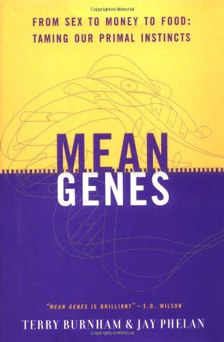 『mean Genes From Sex To Money To Food Taming Our Primal 読書メーター