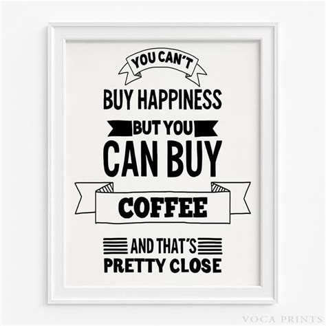 You Cant Buy Happiness But You Can Buy Coffee Typography Print In White