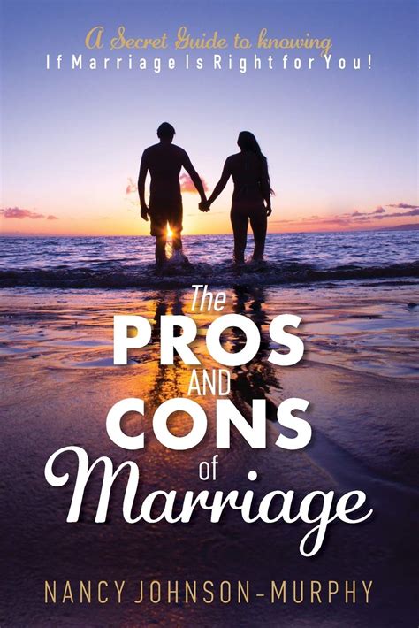 The Pros And Cons Of Marriage A Secret Guide To Knowing If Marriage Is
