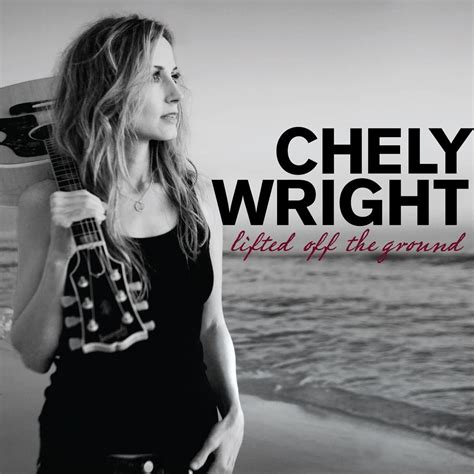 Wright Chely Lifted Off Ground Au Music