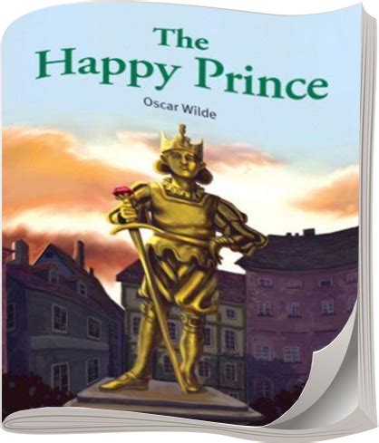 The happy prince tells the story of the last days of oscar wilde. "The Happy Prince" by Oscar Wilde
