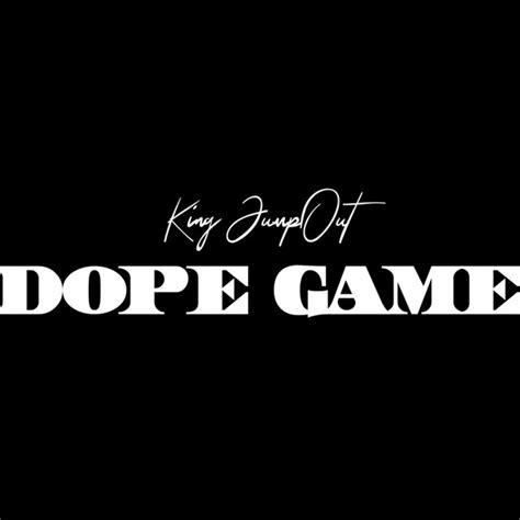 Dope Game Single By King Jumpout Spotify