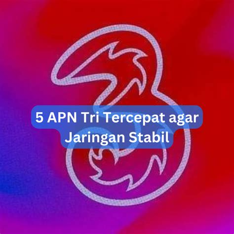 Apn Tri Tercepat Agar Jaringan Stabil