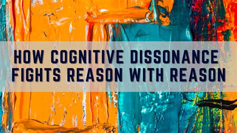 How Cognitive Dissonance Fights Reason with Reason 