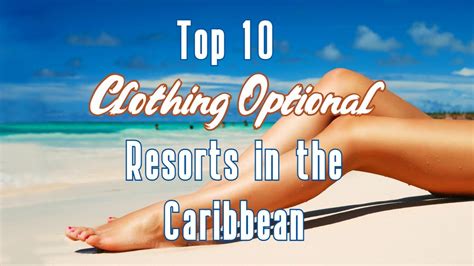 Top Clothing Optional Resorts In The Caribbean Youtube