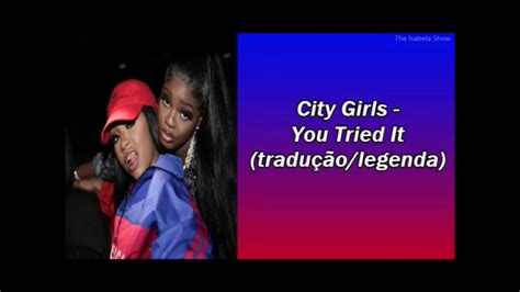 City Girls You Tried It Traduçãolegenda Youtube