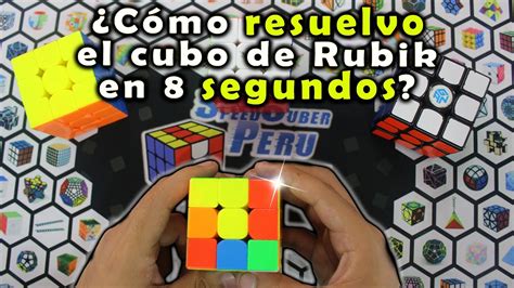 ¿cómo Resuelvo El Cubo De Rubik En 8 Segundos Speedcuber Perú Youtube
