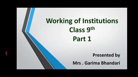 Working Of Institutions Class 9th Civics Part 1 Youtube