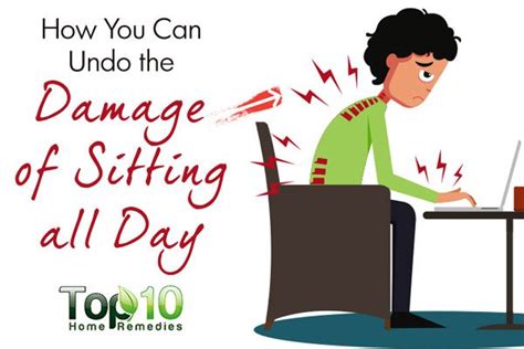 How You Can Undo The Damage Of Sitting All Day Top 10 Home Remedies
