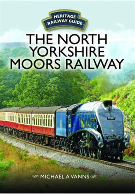 The North Yorkshire Moors Railway By Michael A Vanns Hardcover Book